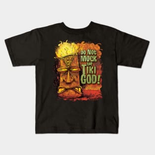 Do Not Mock The Tiki God! Kids T-Shirt